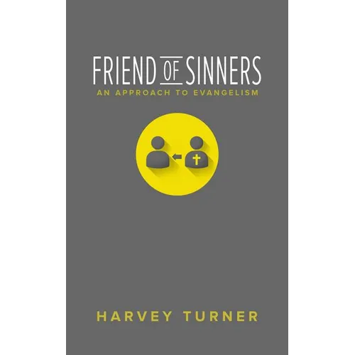 Friend of Sinners: An Approach to Evangelism - Paperback
