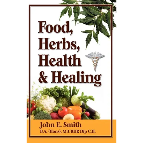 Foods, Herbs, Health and Healing - Hardcover