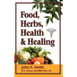 Foods, Herbs, Health and Healing - Hardcover