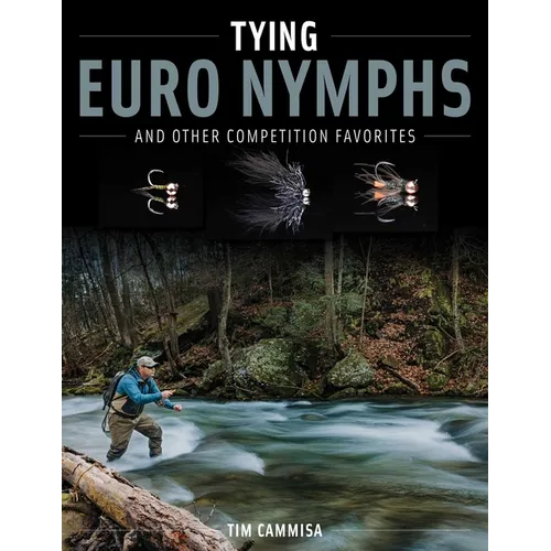 Tying Euro Nymphs and Other Competition Favorites - Hardcover
