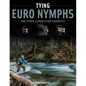 Tying Euro Nymphs and Other Competition Favorites - Hardcover