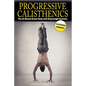 Progressive Calisthenics: The 20-Minute Dream Body with Bodyweight Exercises - Paperback