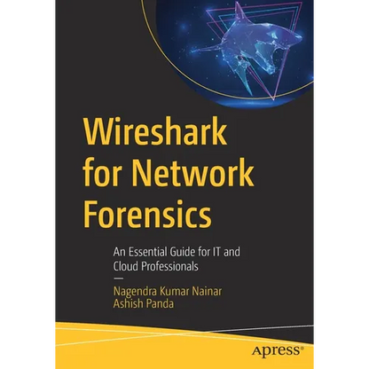 Wireshark for Network Forensics: An Essential Guide for It and Cloud Professionals - Paperback