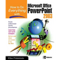 How to Do Everything with Microsoft Office PowerPoint 2003 - Paperback