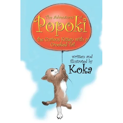 The Adventures of Popoki: The Curious Kitten With a Crooked Tail - Paperback