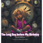 The Long Day before My Birthday - Hardcover