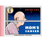 Mom's Cancer: Anniversary Edition - Hardcover