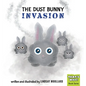 The Dust Bunny Invasion - Hardcover