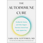 The Autoimmune Cure: Healing the Trauma and Other Triggers That Have Turned Your Body Against You - Hardcover