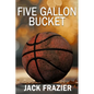 Five Gallon Bucket - Paperback