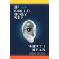 If You Could Only See What I Hear - Paperback