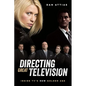 Directing Great Television: Inside Tv's New Golden Age - Paperback