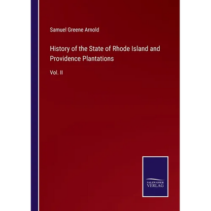History of the State of Rhode Island and Providence Plantations: Vol. II - Paperback