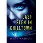 Last Seen In Chilltown - Hardcover