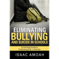Eliminating Bullying and Suicide in Schools - Paperback