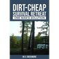 The Dirt-Cheap Survival Retreat: One Man's Solution - Paperback