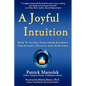 A Joyful Intuition - How to access your inner knowing for insight, healing and happiness - Paperback