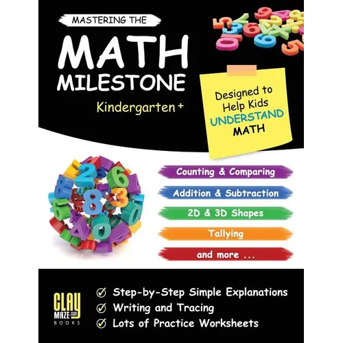 Mastering the Math Milestone (Kindergarten+): Comparing, Addition & Subtraction, 2D & 3D Shapes, Angles, Tallying, Charts and more - Paperback