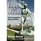 Ends and Means: An Inquiry into the Nature of Ideals - Paperback