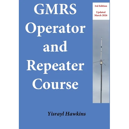 The GMRS Operator and Repeater Course - Paperback