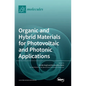 Organic and Hybrid Materials for Photovoltaic and Photonic Applications - Hardcover