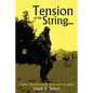 Tension on the String...: Classic Bowhunting Tales and Insights - Paperback