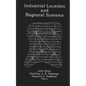 Industrial Location and Regional Systems: Spatial Organization and the Economic Sector - Hardcover