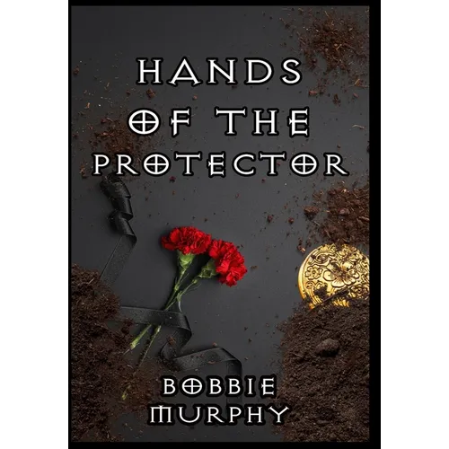 Hands of the Protector - Hardcover