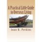 A Practical Little Guide to Overseas Living - Paperback