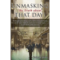 Unmasking the Truth about That Day!: A thought-provoking and scriptural examination of the most difficult and controversial topics in the book of Reve - Paperback