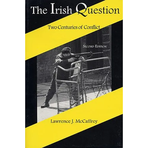 The Irish Question: Two Centuries of Conflict, Second Edition - Paperback