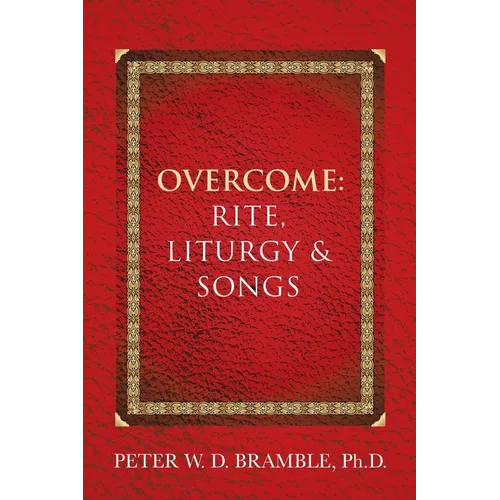 Overcome: Rite, Liturgy & Songs - Paperback