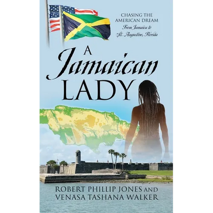 A Jamaican Lady: Chasing the American Dream From Jamaica to St. Augustine, Florida - Paperback