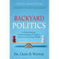 Backyard Politics: A Psychological Understanding of Today's Political and Social Divide - Paperback