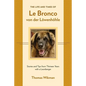 The Life and Times of Le Bronco von der Löwenhöhle: Stories and Tips from Thirteen Years with a Leonberger - Paperback