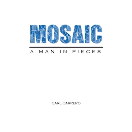 Mosaic: A Man in Pieces - Paperback