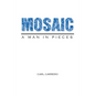 Mosaic: A Man in Pieces - Paperback