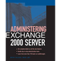 Administering Exchange Server 2000 - Paperback