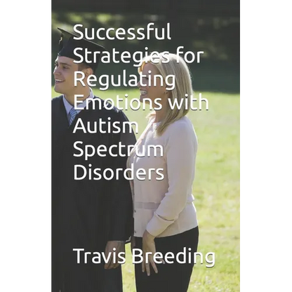 Successful Strategies for Regulating Emotions with Autism Spectrum Disorders - Paperback