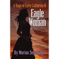 Eagle Woman: A Saga of Early California II - Paperback