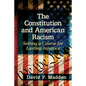 The Constitution and American Racism: Setting a Course for Lasting Injustice - Paperback