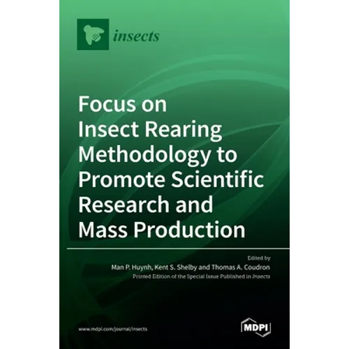 Focus on Insect Rearing Methodology to Promote Scientific Research and Mass Production - Hardcover