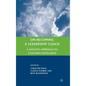 On Becoming a Leadership Coach: A Holistic Approach to Coaching Excellence - Hardcover