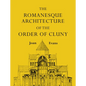 The Romanesque Architecture of the Order of Cluny - Paperback