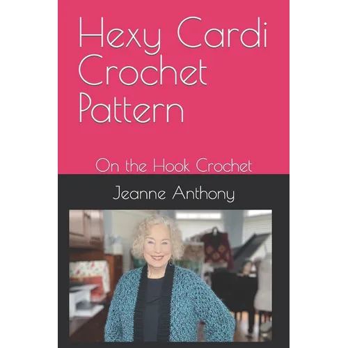 Hexy Cardi Crochet Pattern: On the Hook Crochet - Paperback