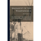 Massasoit of the Wampanoags: With a Brief Commentary On Indian Character; and Sketches of Other Great Chiefs, Tribes and Nations; Also a Chapter On - Hardcover