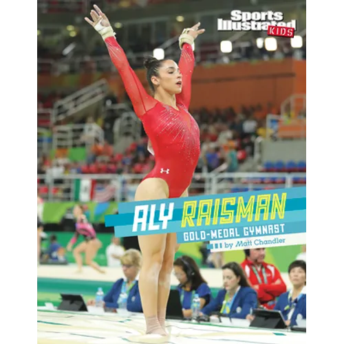 Aly Raisman: Gold-Medal Gymnast - Hardcover