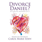 Divorce Daniel?: My survival depended on it. - Hardcover