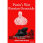 Putin's War, Russian Genocide: Essays about the First Year of the War in Ukraine - Paperback