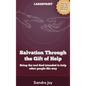 Salvation Through the Gift of Help: Being the tool God intended to help other people His way - Hardcover